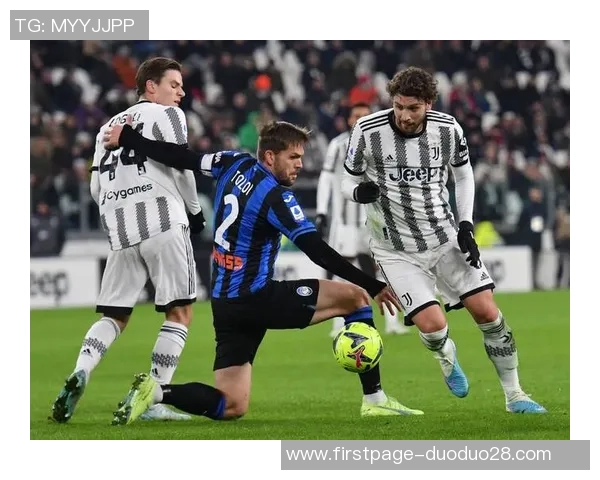 亚特兰大对阵都灵精彩直播全程回顾与赛后分析